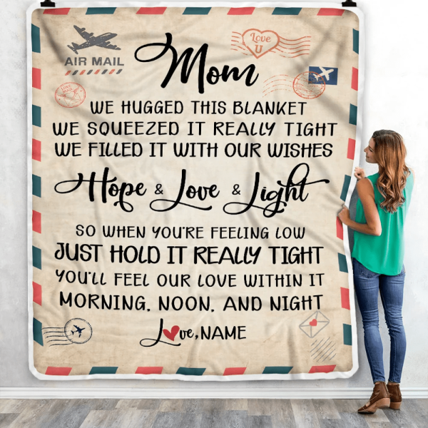 Personalized Mom Blanket From Daughter Son We Hugged This Blanket Mail - Image 5